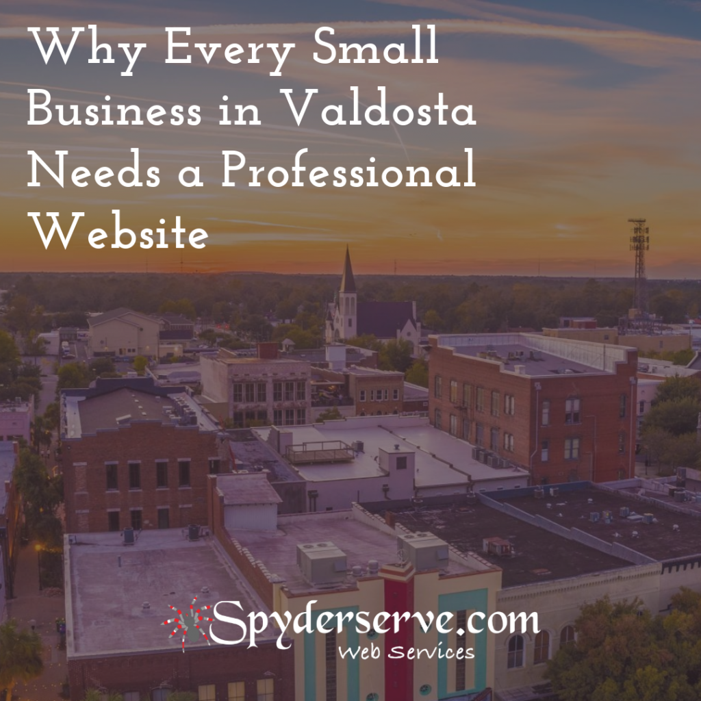 Why Every Small Business in Valdosta Needs a Professional Website